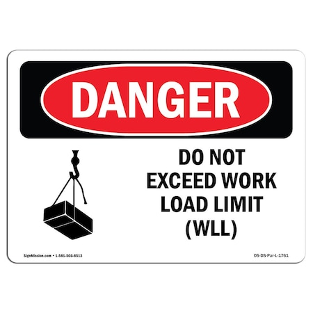 OSHA Danger Sign, Do Not Exceed Work Load Limit Wll, 14in X 10in Aluminum